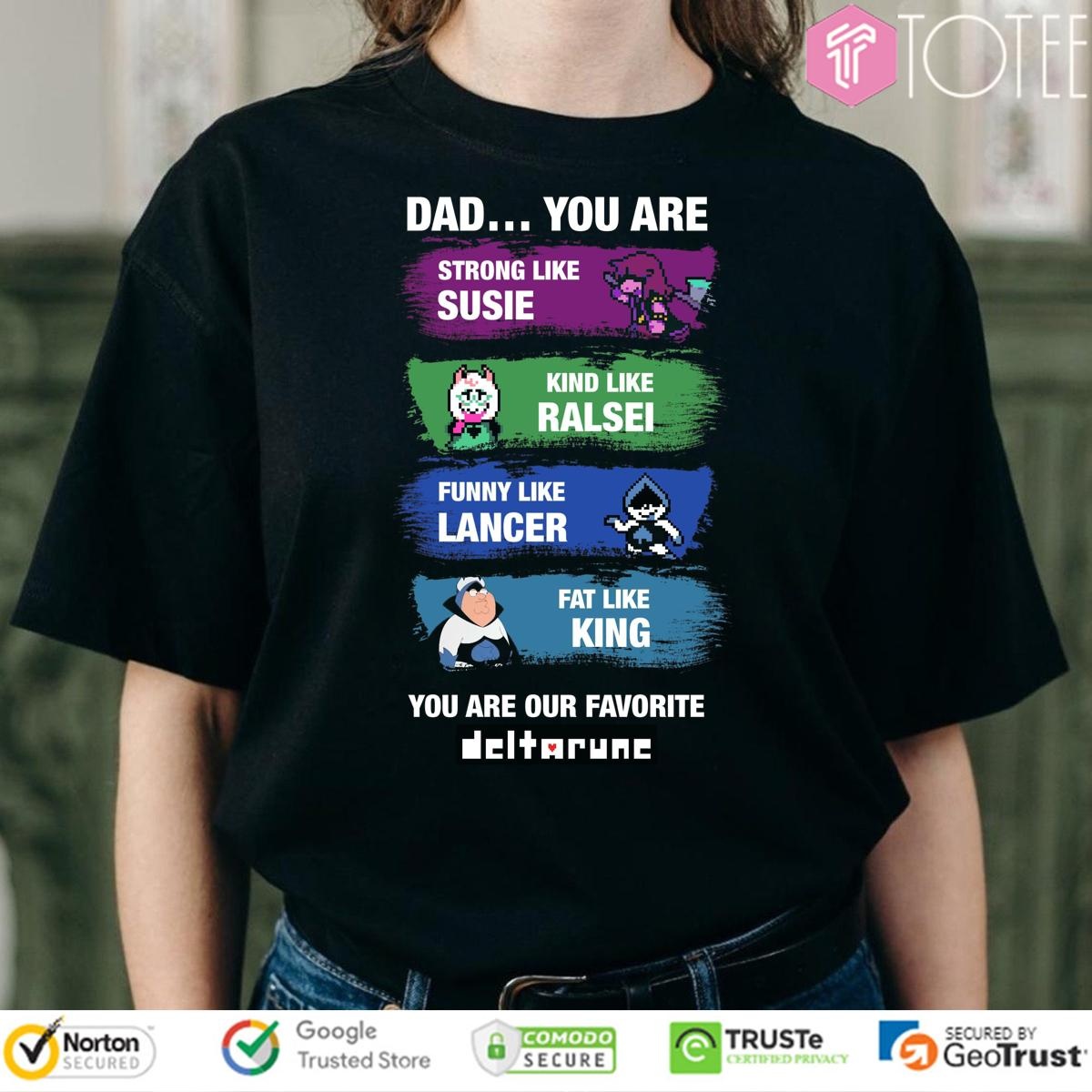 Deltarune Dad You Are Strong Like Susie Ralsei Lancer King Fathers Day T-shirt